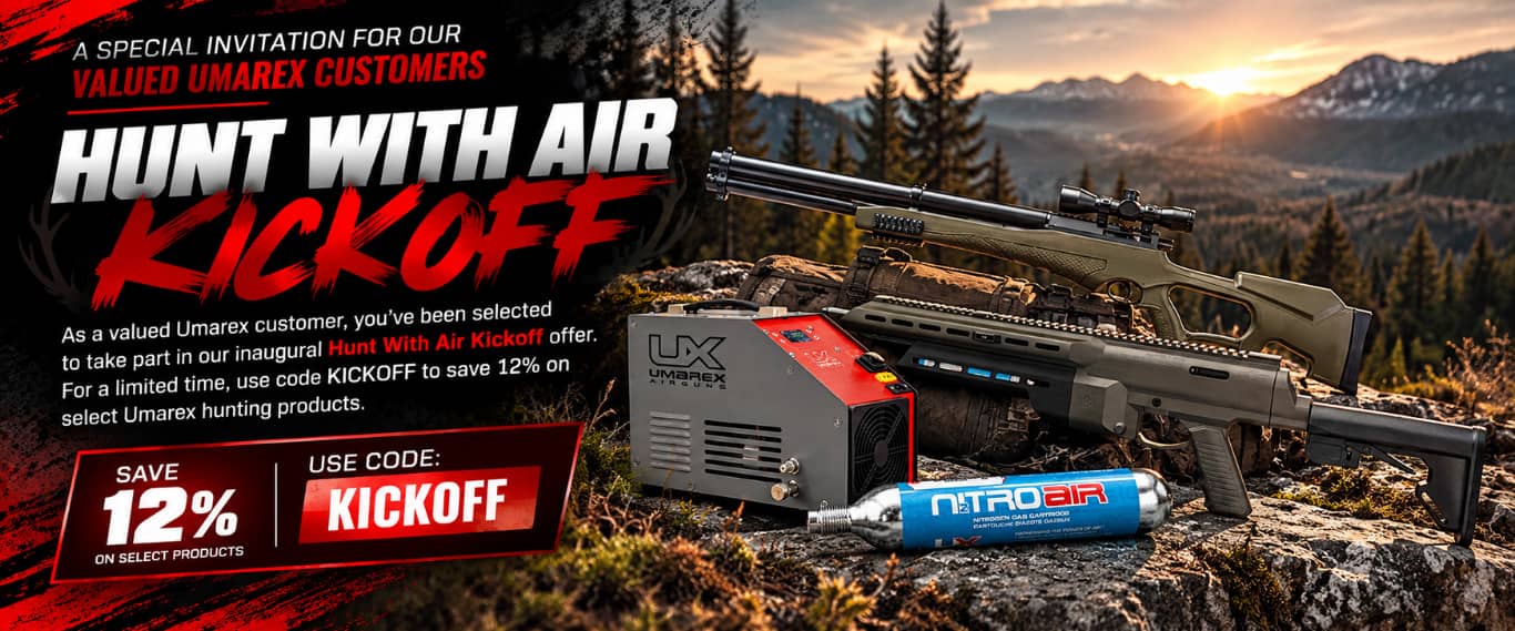 A special invitation for our valued Umarex Customers. Hunt with Air Kickoff! As a valued Umarex customer, you've been selected to take part in our inaugural Hunt with Air Kickoff offer. For a limited time, use code KICKOFF to save 12% on slect Umarex hunting products.